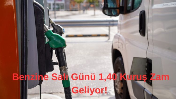 Benzine Sali Gunu 140 Kurus Zam Geliyor